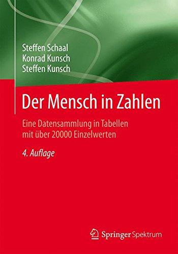 Der Mensch in Zahlen: Eine Datensammlung in Tabellen mit über 20000 Einzelwerten