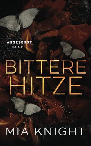 Bittere Hitze (Angesengt, Band 1)