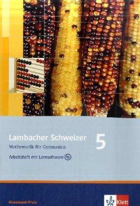 Lambacher Schweizer - Ausgabe Rheinland-Pfalz 2005: Lambacher Schweizer - Neubearbeitung. 5. Schuljahr. Ausgabe Rheinland-Pfalz: Arbeitsheft plus Lösungsheft und Lernsoftware