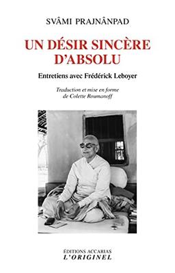 Un désir sincère d'absolu : entretiens enregistrés avec Frédérick Leboyer