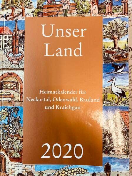 Unser Land 2020: Heimatkalender für Neckartal, Odenwald, Bauland und Kraichgau