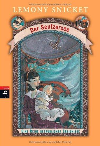 Der Seufzersee: Eine Reihe betrüblicher Ereignisse