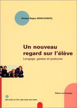 Un nouveau regard sur l'élève : langage, gestes et postures