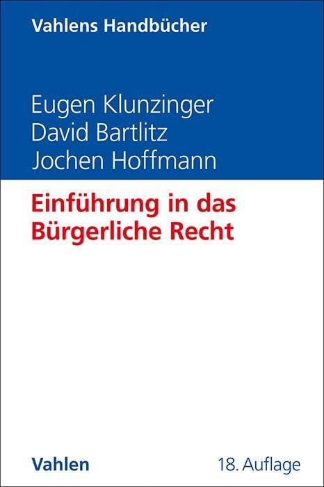 Einführung in das Bürgerliche Recht: Grundkurs für Studierende der Rechts- und Wirtschaftswissenschaften (Vahlens Handbücher der Wirtschafts- und Sozialwissenschaften)