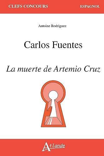 Carlos Fuentes, La muerte de Artemio Cruz