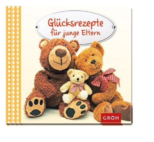 Glücksrezepte für junge Eltern- das ideale Willkommens-Geschenk zur Geburt des kleinen Schatzes