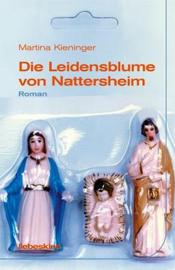 Die Leidensblume von Nattersheim: Roman