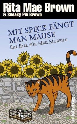 Mit Speck fängt man Mäuse: Ein Fall für Mrs. Murphy