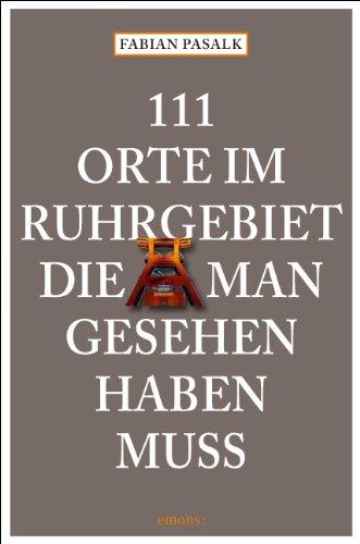 111 Orte im Ruhrgebiet, die man gesehen haben muß