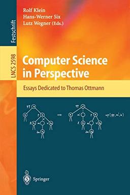 Computer Science in Perspective: Essays Dedicated to Thomas Ottmann (Lecture Notes in Computer Science) (Lecture Notes in Computer Science, 2598, Band 2598)