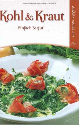 Kohl und Kraut: Einfach & gut! Die besten Rezepte