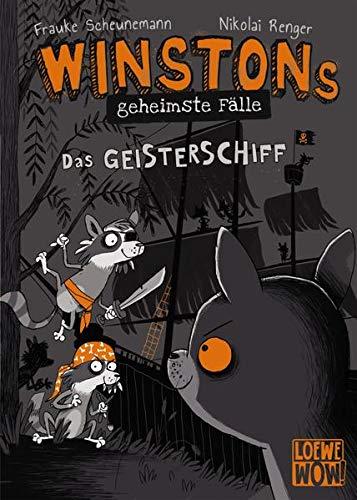 Winstons geheimste Fälle - Das Geisterschiff: Kinderbuch ab 10 Jahre - Präsentiert von Loewe Wow! - Wenn Lesen WOW! macht