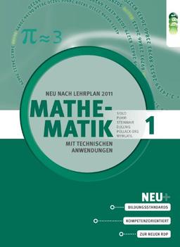 Mathematik mit technischen Anwendungen, Band 1 - neu nach Lehrplan 2011