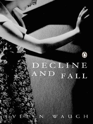 Decline and Fall (Penguin Modern Classics)