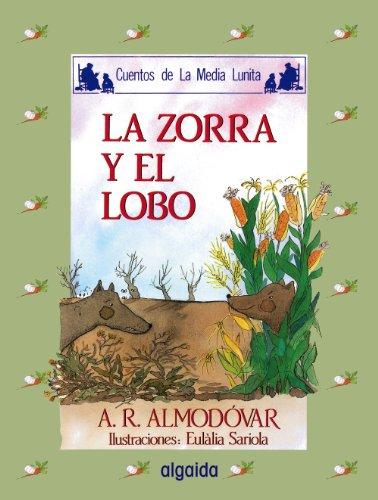 Media lunita nº 10. La zorra y el lobo (INFANTIL - JUVENIL - CUENTOS DE LA MEDIA LUNITA - EDICIÓN EN RÚSTICA)