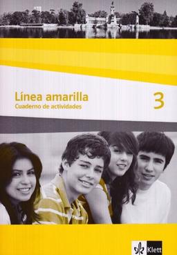 Línea amarilla. Spanisch als 2. Fremdsprache: Linea amarilla 3. Cuaderno de actividades: Spanisch für den Beginn in Klasse 6 oder 7. Gesamtschule / Gymnasium: BD 3