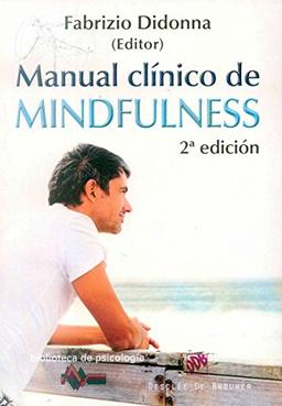 Manual clínico de Mindfulness (Biblioteca de Psicología, Band 169)