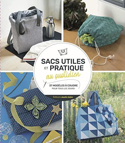 Sacs utiles & pratiques au quotidien : 20 modèles à coudre pour tous les jours !