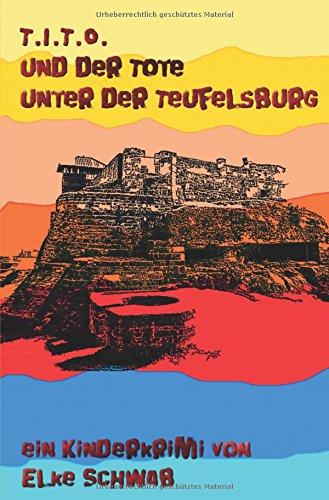 Beginn einer Reihe von Kinderkrimis: T.I.T.O. - und der Tote unter der Teufelsburg