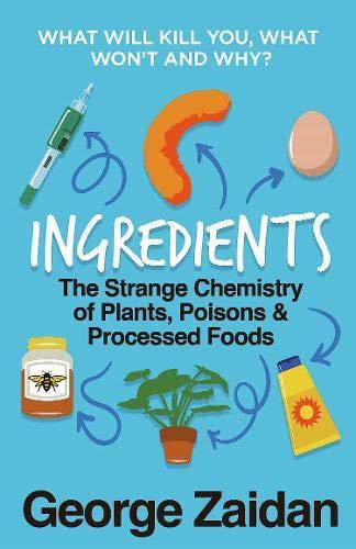 Zaidan, G: Ingredients: The Strange Chemistry of Plants, Poisons and Processed Foods