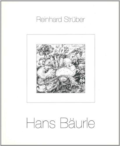 Hans Bäurle: Malerei, Zeichnung, Druckgraphik mit Werkverzeichnis von 1961-1991