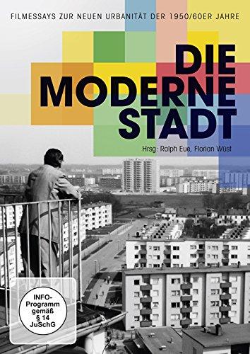 Die moderne Stadt - Filmessays zur neuen Urbanität der 1950/60er Jahre