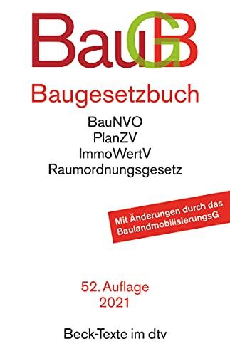 Baugesetzbuch: mit Immobilienwertermittlungsverordnung, Baunutzungsverordnung, Planzeichenverordnung, Raumordnungsgesetz, Raumordnungsverordnung - Rechtsstand: 1. Juli 2021 (Beck-Texte im dtv)