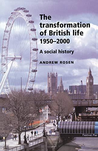 The Transformation of British Life, 1950-2000: A Social History