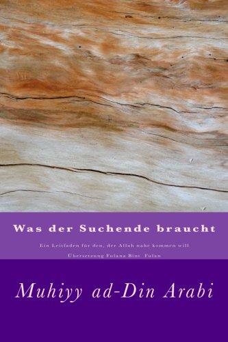 Was der Suchende braucht: Ein Leitfaden für den, der Allah nahe kommen will