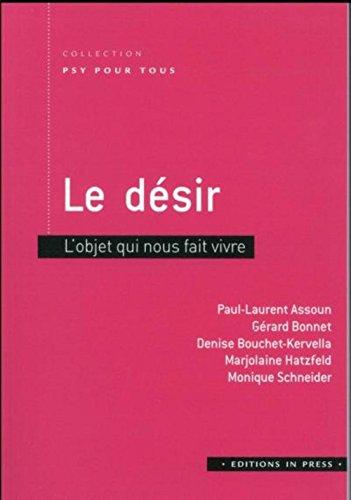 Le désir : l'objet qui nous fait vivre