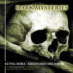 Dark Mysteries 06-Kutna Hora/Kreaturen des Zorns