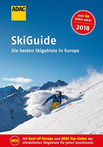 ADAC SkiGuide 2018: Die besten Skigebiete in Europa (ADAC RF Sonderproduktion)