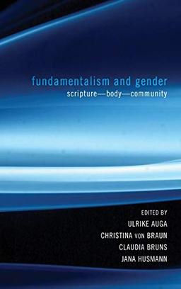 Fundamentalism and Gender: Scripture--Body--Community (Postmodern Ethics)