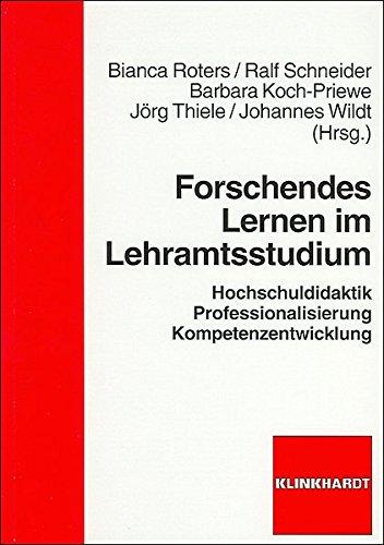 Forschendes Lernen im Lehramtsstudium: Hochschuldidaktik-Professionalisierung -Kompetenzentwicklung