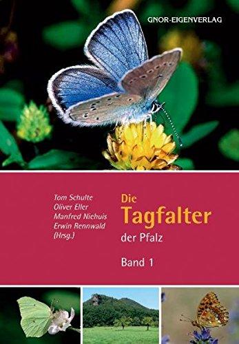 Die Tagfalter der Pfalz - Band 1 (Fauna und Flora in Rheinland-Pfalz)