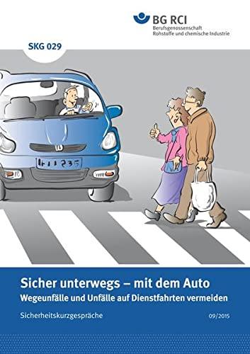 SKG 029 - Sicherheitskurzgespräch Sicher unterwegs - mit dem Auto: Wegeunfälle und Unfälle auf Dienstfahrten vermeiden