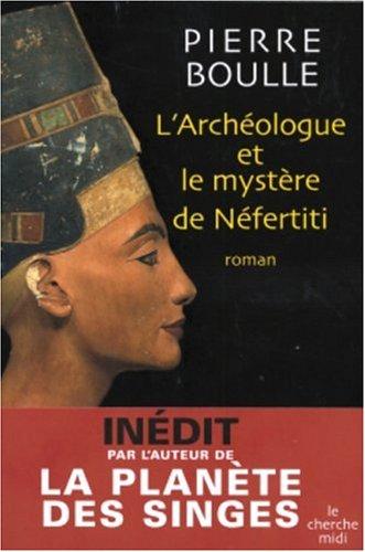 L'archéologue et le mystère de Néfertiti