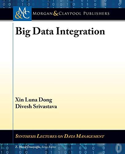 Big Data Integration (Synthesis Lectures on Data Management, Band 40)