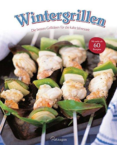 Wintergrillen: Die besten Grillideen für die kalte Jahreszeit