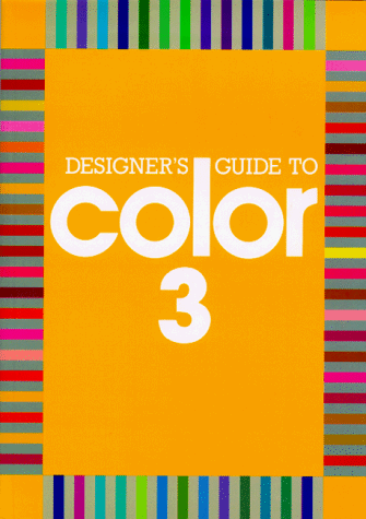 Designer's Guide to Color 3: Bk. 3