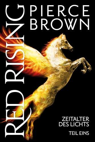 Red Rising: Zeitalter des Lichts: Teil 1 (Red-Rising-Reihe, Band 6.1)