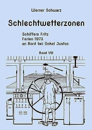 Schiffers Fritz: Ferien 1973 an Bord bei Onkel Justus (Schlechtwetterzonen)