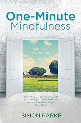 One-Minute Mindfulness: How to Live in the Moment