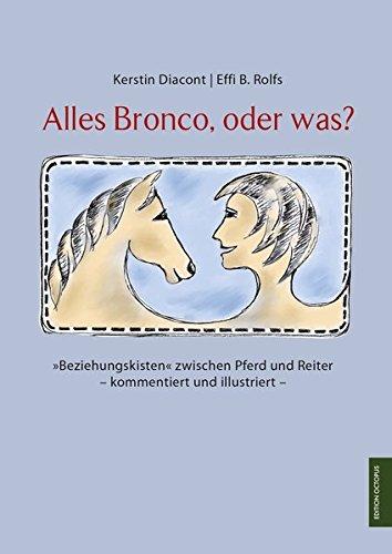 Alles Bronco, oder was?: "Beziehungskisten" zwischen Pferd und Reiter (Edition Octopus)