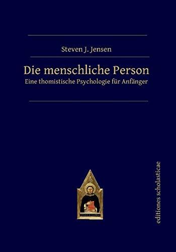 Die menschliche Person: Eine thomistische Psychologie für Anfänger