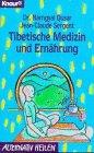 Tibetische Medizin und Ernährung (Knaur Taschenbücher. Alternativ Heilen)