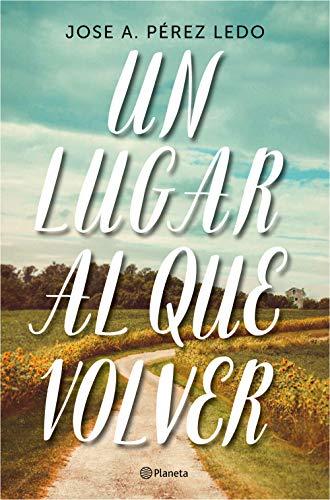 Un lugar al que volver (Autores Españoles e Iberoamericanos, Band 3)