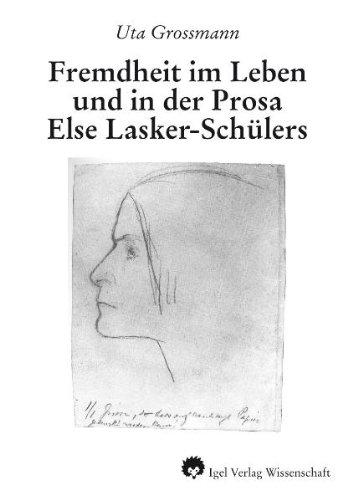 Fremdheit im Leben und in der Prosa Else Lasker-Schülers