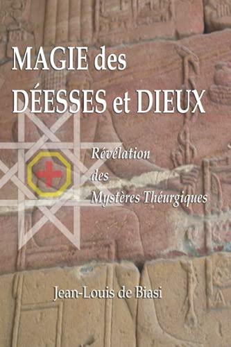 Magie des Déesses et Dieux: Révélation des Mystères théurgiques