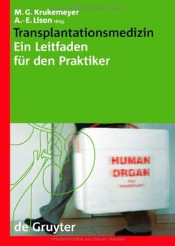 Transplantationsmedizin. Ein Leitfaden für den Praktiker: Ein Leitfaden Fur Den Praktiker (Leitfaden Fa1/4r Den Praktiker)